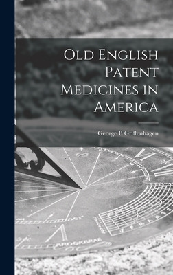 Libro Old English Patent Medicines In America - Griffenha...
