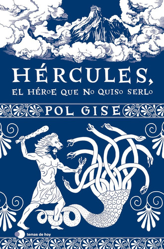 Libro Hercules, El Heroe Que No Quiso Serlo - Pol Gise