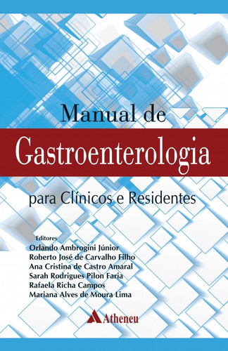 Manual de gastroenterologia para clínicos e residentes, de Ambrogini Júnior, Orlando. Editora Atheneu Ltda, capa dura em português, 2018