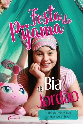 Festa do pijama da Bia Jordão, de Jordão, Anna Beatriz. Novo Século Editora e Distribuidora Ltda., capa mole em português, 2017