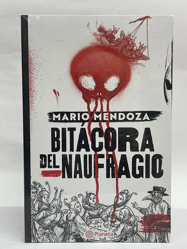 Bitácora Del Naufragio - Mario Mendoza