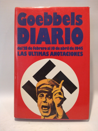 Diario Las Ultimas Anotaciones Joseph Goebbels 