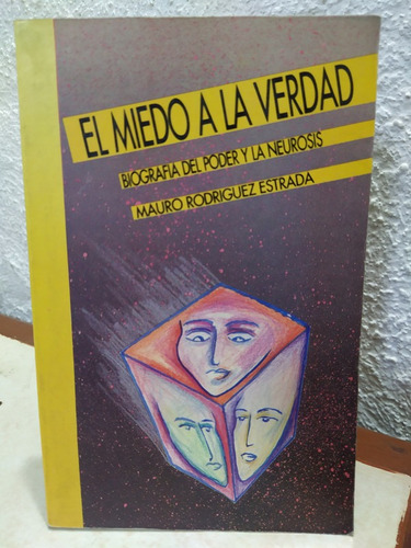 El Miedo A La Verdad Mauro Rodriguez Estrada