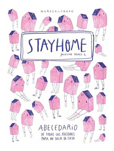 Stay Home. Abecedario De Las Razones Para No Salir De Casa