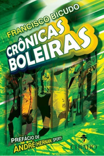 Crônicas Boleiras, De Bicudo, Francisco. Editora Chiado (brasil), Capa Mole, Edição Edição - 2016 Em Português