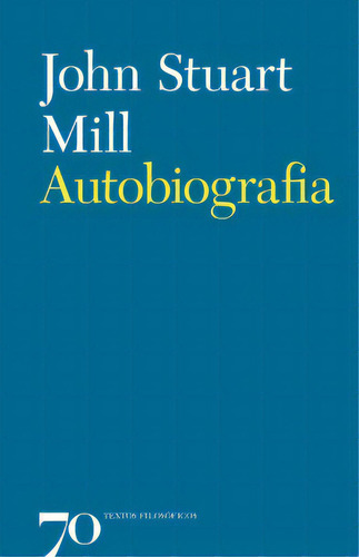 Autobiografia, De Mill, Stuart. Editora Edições 70 Em Português