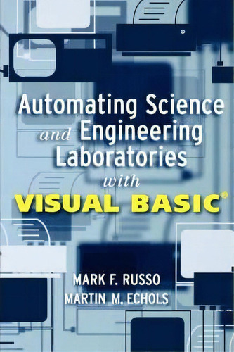 Automating Science And Engineering Laboratories With Visual Basic, De Mark F. Russo. Editorial John Wiley & Sons Inc, Tapa Blanda En Inglés