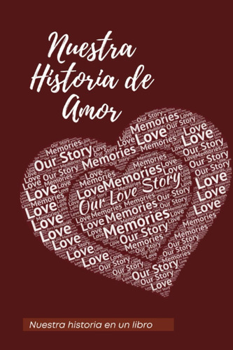 Libro: Nuestra Historia De Amor Nuestros Recuerdos En Un San