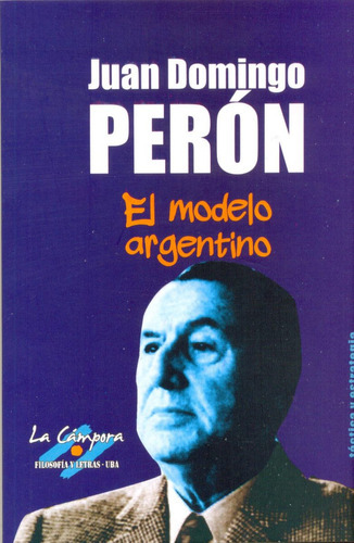 El Modelo Argentino   Juan Domingo Peron