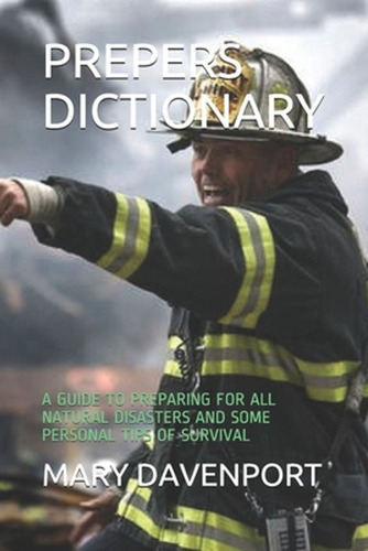 Prepers Dictionary: A Guide To Preparing For All Natural Dis