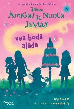 Una Boda Alada (amigas De Nunca Jamas 5) (disney) - Thorpe