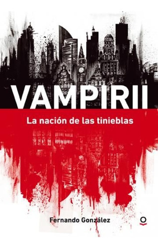 Vampirii - La Nación De Las Tinieblas. - Fernando González