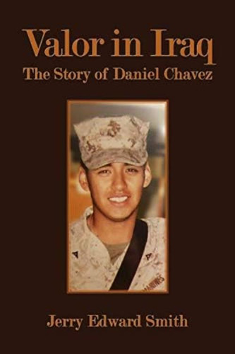 Valor In Iraq: The Story Of Daniel Chavez, De Smith, Jerry Edward. Editorial Oem, Tapa Blanda En Inglés