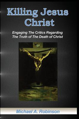 Libro Killing Jesus Christ: Engaging The Critics Regardin...