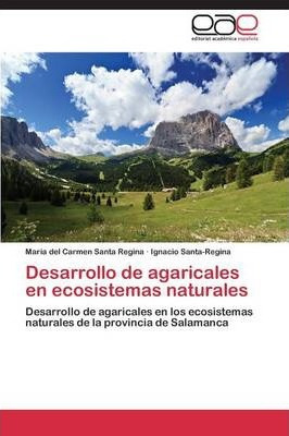 Libro Desarrollo De Agaricales En Ecosistemas Naturales -...