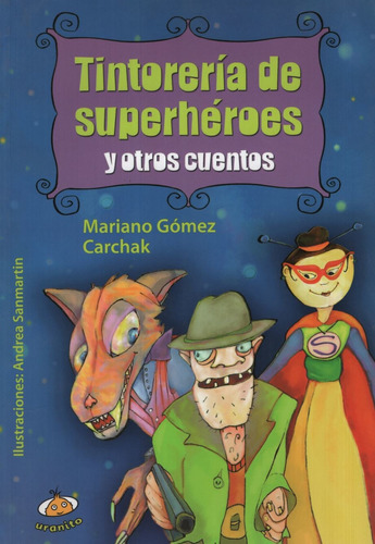 Tintoreria De Superheroes Y Otros Cuentos