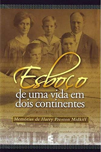 Esboço De Uma Vida Em Dois Continentes, De Harry Preston Midkiff. Editora Cultura Crista Em Português