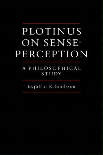 Plotinus On Sense-perception, De Eyjolfur Kjalar Emilsson. Editorial Cambridge University Press, Tapa Blanda En Inglés