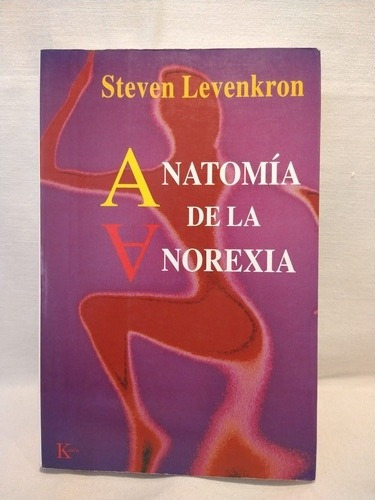 Anatomía De La Anorexia - Steven Levenkron - Kairós 