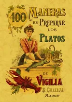 Comprar 100 Maneras De Preparar Los Platos De Vigilia. Fórmulas Sencillas Y Económicas, De Mademoiselle Rose. Editorial Ediciones Gaviota, Tapa Blanda, Edición 2007 En Español
