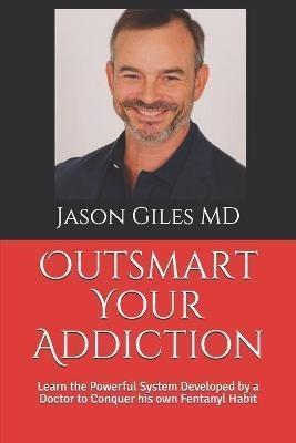 Libro Outsmart Your Addiction : Learn The Powerful System...
