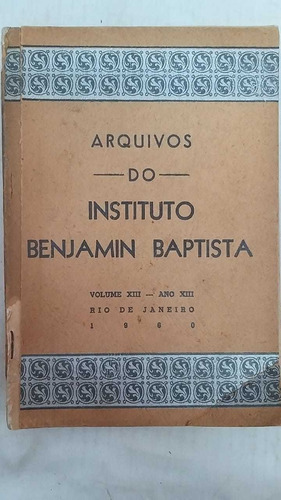 Arquivos Do Instituto Benjamin Baptista Volume Xiii Ano Xiii
