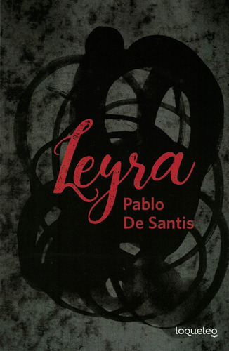 Leyra - Pablo De Santis - Loqueleo