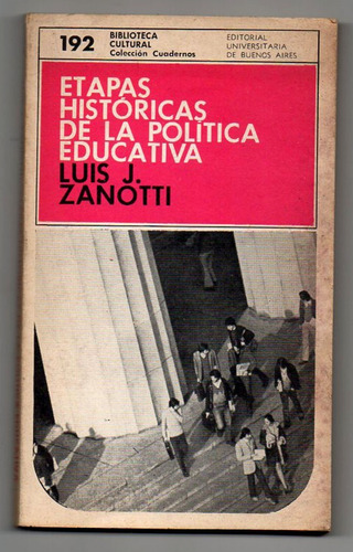 Etapas Históricas De La Política Educativa - Luis J. Zanotti