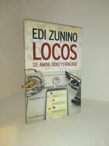 Locos De Amor, Odio Y Fracaso - Edi Zunino - Planeta - Usado