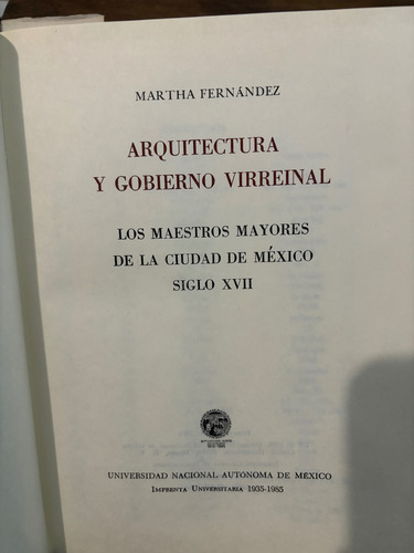 Arquitectura Y Gobierno Virreinal. Martha Fernández. Unam (Usado)