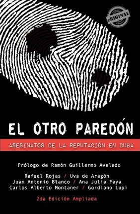 Libro El Otro Paredon. Asesinatos De La Reputacion En Cub...