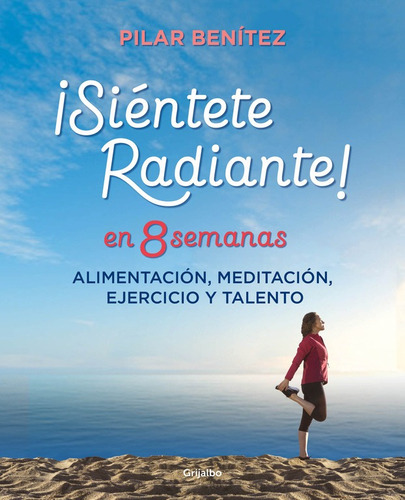 Siéntete Radiante En 8 Semanas - Benítez, Pilar  - * 