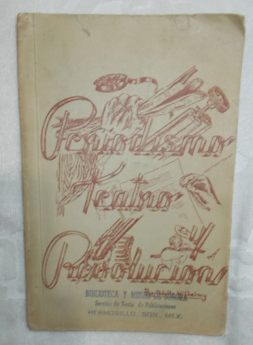 Periodismo, Teatro, Revolucion, Wilhelmy, Hermosillo, Sonora