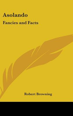 Libro Asolando: Fancies And Facts - Browning, Robert