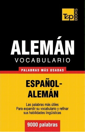 Vocabulario Espa Ol-alem N - 9000 Palabras M S Usadas, De Andrey Taranov. Editorial T P Books, Tapa Blanda En Español