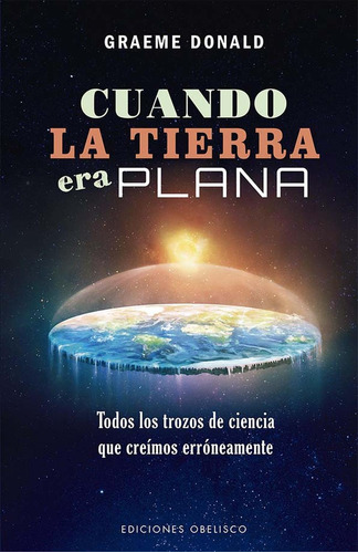 Libro Cuando La Tierra Era Plana