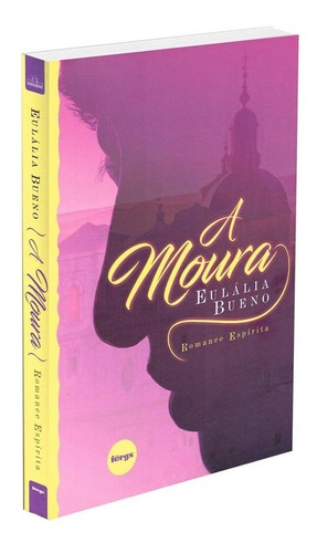 A Moura, de Bueno, Eulália. Editora Federação Espírita do Rio Grande do Sul, capa mole em português, 2017