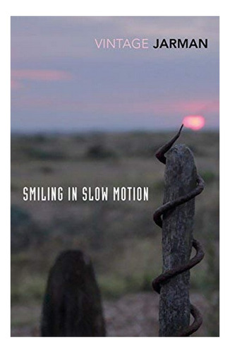 Smiling In Slow Motion - Derek Jarman. Eb6