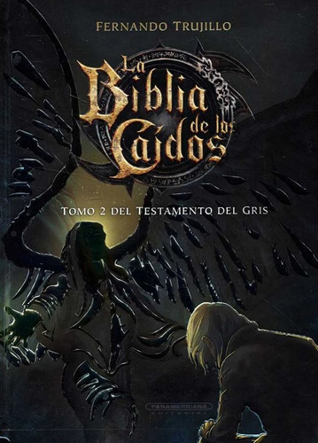 La biblia de los caidos 6: Tomo 2 del testamento del Gris, de Fernando Trujillo. Serie 9583059100, vol. 1. Editorial Panamericana editorial, tapa dura, edición 2021 en español, 2021