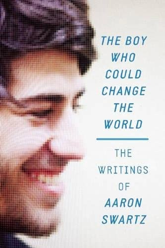 The Boy Who Could Change The World: The Writings Of Aaron Swartz, De Swartz, Aaron. Editorial The New Press, Tapa Blanda En Inglés