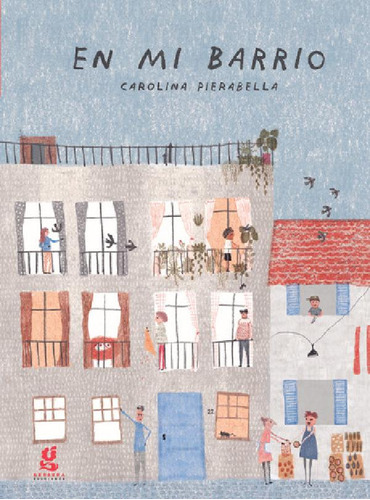 Libro - En Mi Barrio, De Carolina Pierabella. Editorial Ger