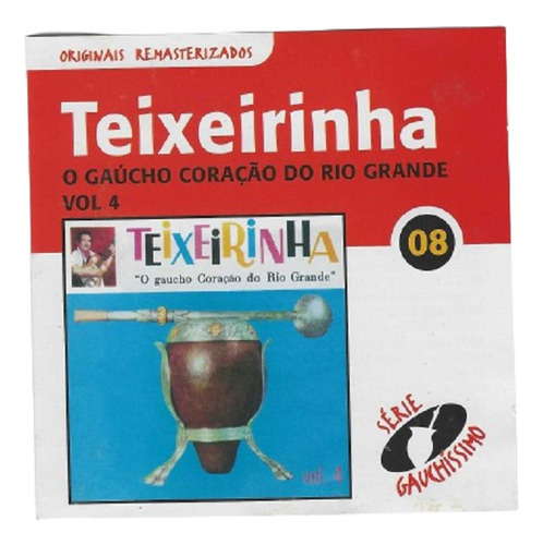 Cd - Teixeirinha - O Gaucho Coração Do Rio Grande Vol. 4