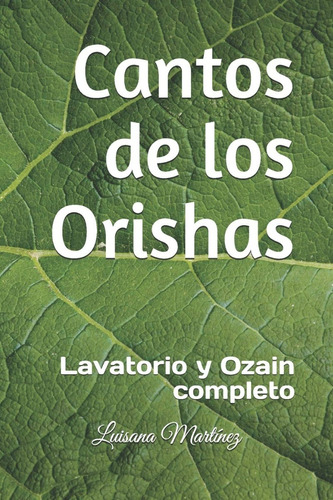 Cantos De Los Orishas : Lavatorio Y Ozain / Luisana Martinez