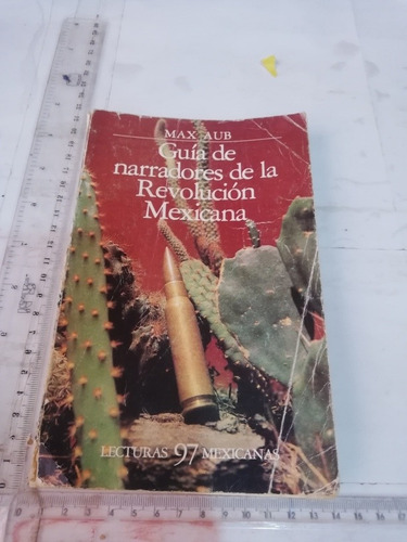 Guía De Narradores De La Revolución Mexicana Max Aub
