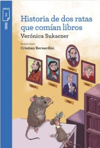 Historia De Dos Ratas Que Comian Libros - Torre De Papel Azul, De Sukaczer, Veronica. Editorial Norma, Tapa Blanda En Español