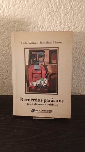 Recuerdos Parásitos - Carlos Marcos - José María Marcos