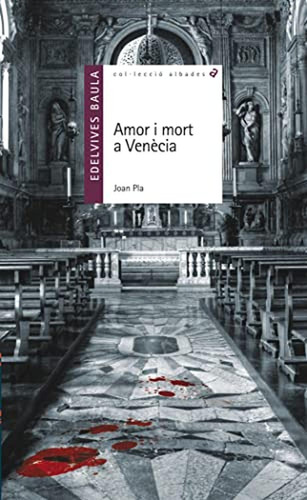 Amor i mort a Venècia: 22 (Albades Juvenil), de Pla Villar, Joan. Editorial Edelvives, tapa pasta blanda, edición 1 en español, 2013