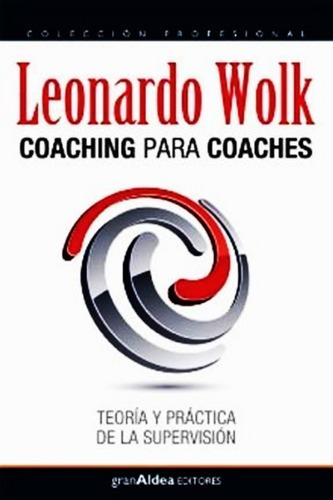Coaching Para Coaches - Leonardo Wolk - Libro Nuevo