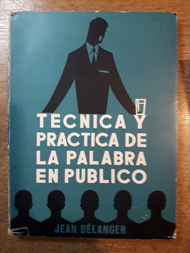 Técnica Y Practica De La Palabra En Público /jean Balanger