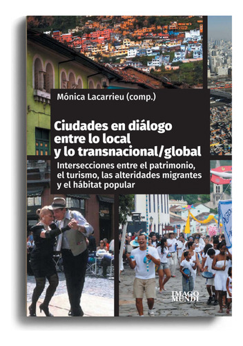 Ciudades En Dialogo Entre Lo Local Y Lo Transnacional/global